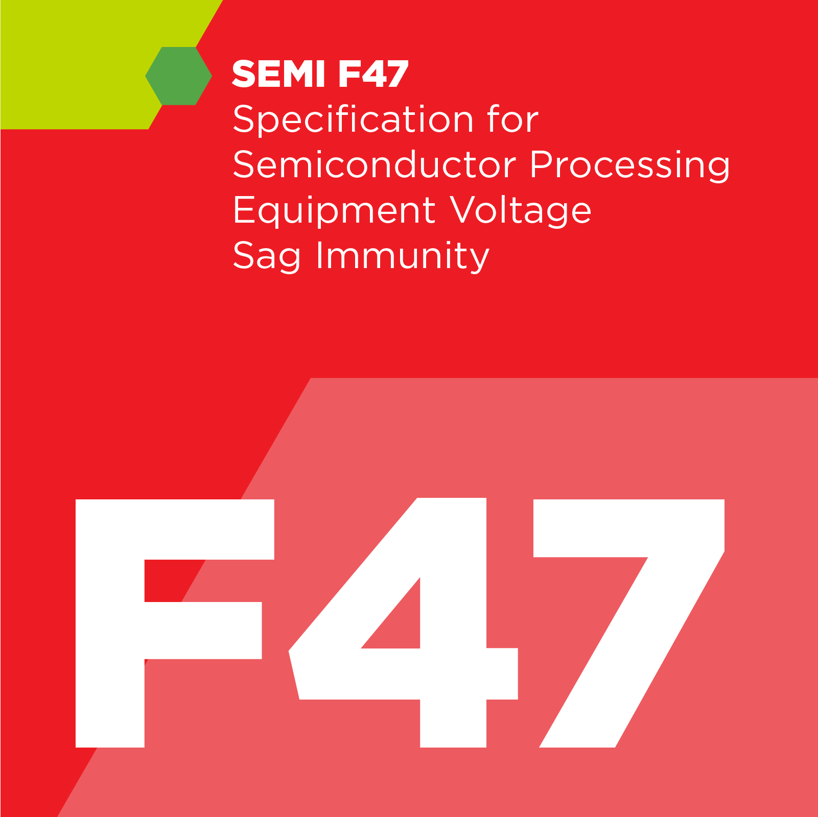 F04700 - SEMI F47 - Specification for Semiconductor Processing Equipment Voltage Sag Immunity - SEMI Dev 2
