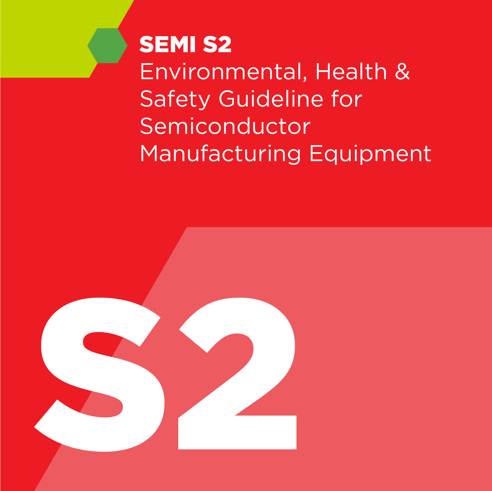 S00200 - SEMI S2 - Environmental, Health, and Safety Guideline for Semiconductor Manufacturing Equipment - SEMI Dev 2