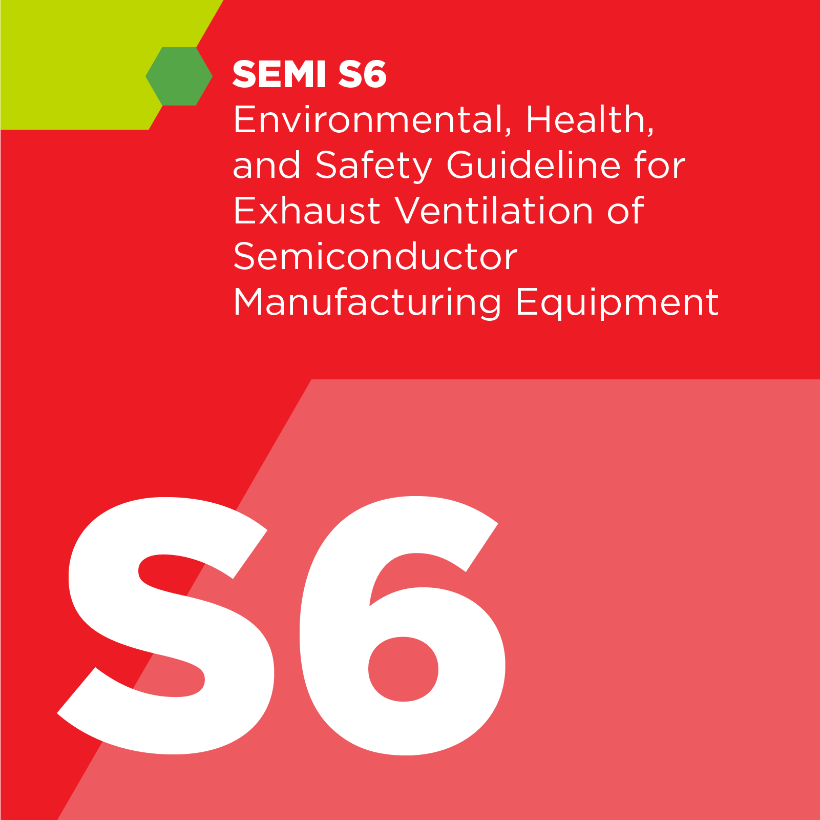 S00600 - SEMI S6 - Environmental, Health, and Safety Guideline for Exhaust Ventilation of Semiconductor Manufacturing Equipment - SEMI Dev 2