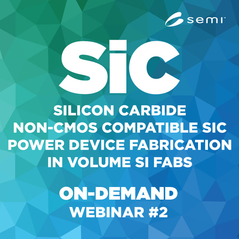 SiC Webinar December 2022 - On Demand - SEMI Dev 2