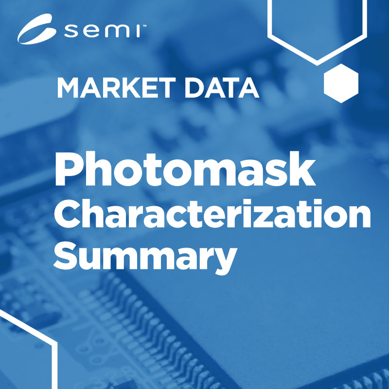 Photomask Characterization Summary - SEMI Dev 2